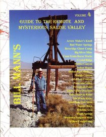 Guide to the Remote and Mysterious Saline Valley (Bill Mann's Guides to Interesting and Mysterious Sites in th)