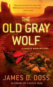 The Old Gray Wolf (Charlie Moon, Bk 17)