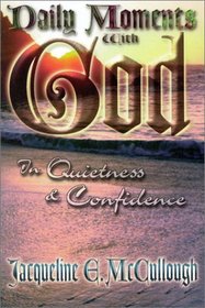 Daily Moments With God: In Quietness  Confidence