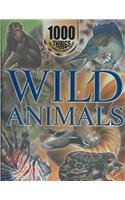 Wild Animals (1000 Things You Should Know About Ser)