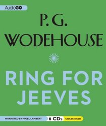 Ring For Jeeves: A Wooster & Jeeves Comedy