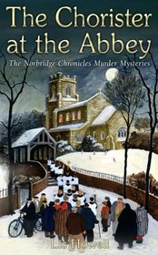 The Chorister at the Abbey (Norbridge Chronicles Murder Mystery)