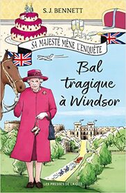 Bal tragique a Windsor (The Windsor Knot) (Her Majesty the Queen Investigates, Bk 1) (French Edition)