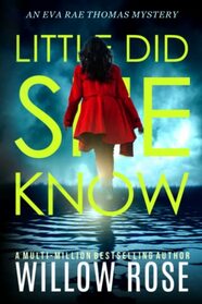 LITTLE DID SHE KNOW: An intriguing, addictive mystery novel (Eva Rae Thomas Mystery)