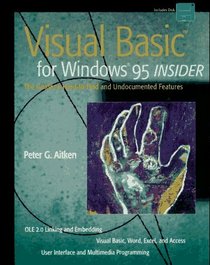 Visual Basic for Windows 95 Insider: The Guide to Hard-To-Find and Undocumented Features (INSIDER Guides)