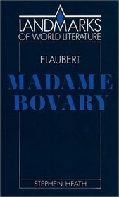 Flaubert: Madame Bovary (Landmarks of World Literature)