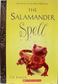 The Salamander Spell (Tales of the Frog Princess, Bk 5)