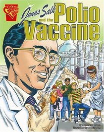 Jonas Salk and the Polio Vaccine (Graphic Library)