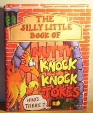 Silly Little Book of Nutty Knock Knock J