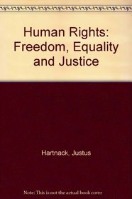 Human Rights: Freedom, Equality, and Justice