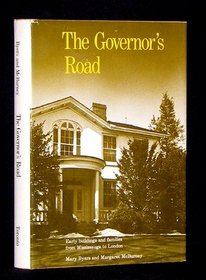 The Governor's Road: Early Buildings and Families from Mississauga to London
