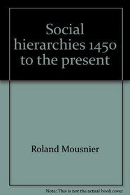 Social hierarchies, 1450 to the present