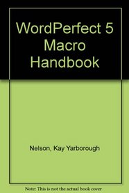 WordPerfect 5 Macro Handbook