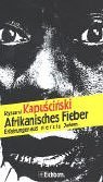 Afrikanisches Fieber. Erfahrungen aus vierzig Jahren. Die Andere Bibliothek - Erfolgsausgabe