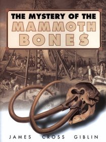 The Mystery of the Mammoth Bones and How It Was Solved