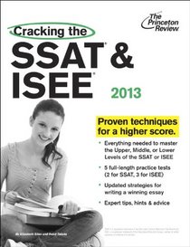 Cracking the SSAT & ISEE, 2013 Edition (Private Test Preparation)