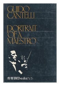 Guido Cantelli: Portrait of a maestro