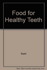 Food for Healthy Teeth (Dental Health)