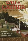 Willa Cather : Three Complete Novels