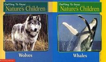 Wolves / Whales (Getting to Know Nature's Children)