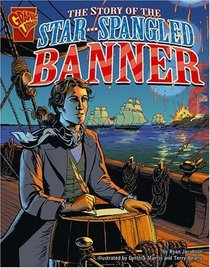The Story of the Star-Spangled Banner (Graphic History)