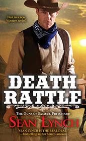 Death Rattle (Guns of Samuel Pritchard, Bk 1)