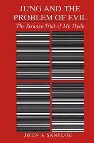 Jung and the Problem of Evil: The Strange Trial of Mr. Hyde