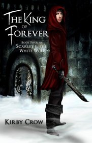 The King of Forever (Scarlet & the White Wolf, Bk 4)