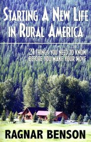 Starting a New Life in Rural America: 21 Things You Need to Know Before You Make Your Move