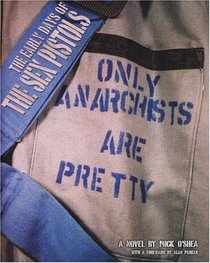 The Early Days of The Sex Pistols: Only Anarchists Are Pretty