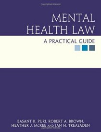 Mental Health Law: A Practical Guide (Hodder Arnold Publication)