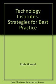 Technology Institutes: Strategies for best practice