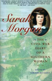 Sarah Morgan : The Civil War Diary Of A Southern Woman