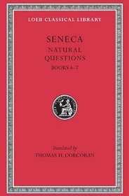 Seneca: Naturales Quaestiones, Books 4-7 (Loeb Classical Library No. 457)
