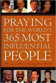 Praying for the World's 365 Most Influential People: 5 Minutes a Day to Change Your World