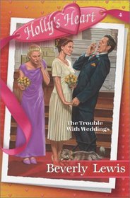 The Trouble With Weddings (Holly's Heart)