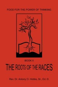 Food for the Power of Thinking, Book II: The Roots of Races