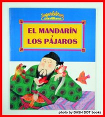 El Mandarin Y Los Panjaros/the Mandarin's Birds (Superlibros) (Spanish Edition)