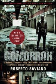 Gomorrah: A Personal Journey into the Violent International Empire of Naples' Organized Crime System (10th Anniversary Edition with a New Preface)