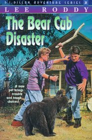 The Bear Cub Disaster (The D.J. Dillon Adventure Series)