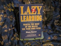 Lazy Learning: Making the Most of the Brains You Were Born With