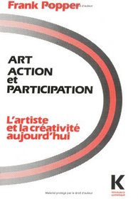 Art, action et participation: L'artiste et la creativite aujourd'hui (Collection d'esthetique) (French Edition)