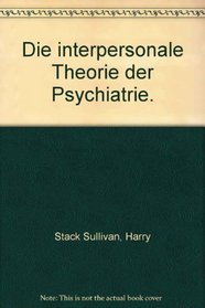 Die interpersonale Theorie der Psychiatrie.