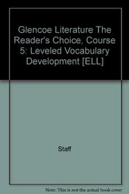 Glencoe Literature The Reader's Choice, Course 5: Leveled Vocabulary Development [ELL]