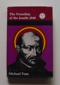 The founding of the Jesuits, 1540 (Turning points in history)