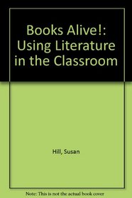 Books Alive!: Using Literature in the Classroom