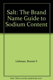Salt: The Brand Name Guide to Sodium Content