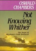 Not Knowing Whither: The Steps of Abraham's Faith Retraced