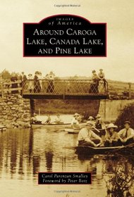 Around Caroga Lake, Canada Lake, and Pine Lake (Images of America) (Images of America (Arcadia Publishing))