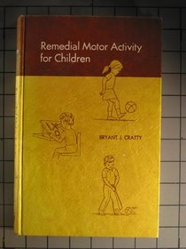 Remedial Motor Activity for Children (Health education, physical education, and recreation series)